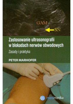 Marhofer Peter - Zastosowanie ultrasonografii w blokadach nerwów obwodowych