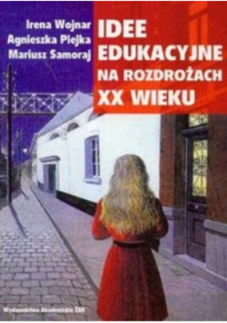 Idee edukacyjne na rozdrożach XX wieku