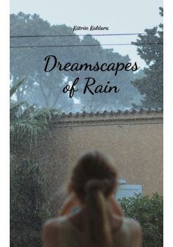 Dreamscapes of Rain