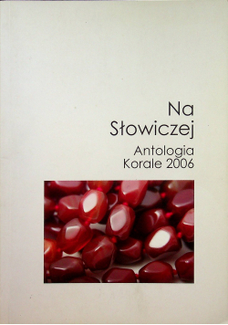 Na Słowiczej Antologia Korale 2006