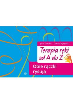 Terapia ręki od A do Z. Obie rączki rysują