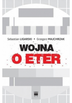 Wojna o eter. Media elektroniczne...