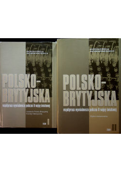 Polsko brytyjska współpraca wywiadowcza podczas II wojny światowej 2 tomy