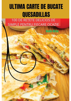 Ultima Carte De Bucate Quesadillas