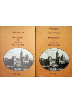 Materiały do dziejów rezydencji tom VIII A i B