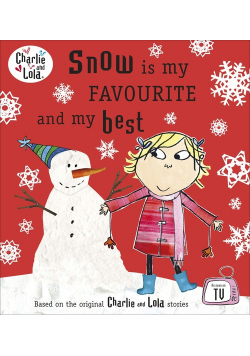 Charlie and Lola: Snow is my Favourite and my Best