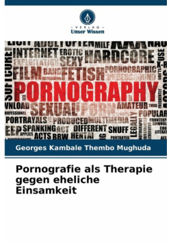 Pornografie als Therapie gegen eheliche Einsamkeit