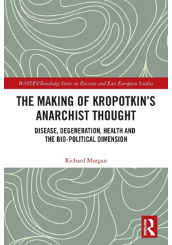 The Making of Kropotkin's Anarchist Thought