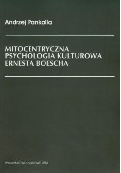 Mitocentryczna psychologia kulturowa Ernesta Boescha