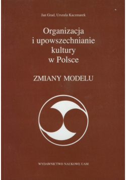 Organizacja i upowszechnianie kultury w Polsce z płytą CD