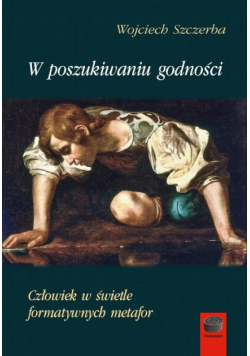 W poszukiwaniu godności