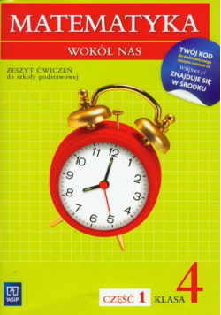 Matematyka wokół nas 4 zeszyt ćwiczeń część 1