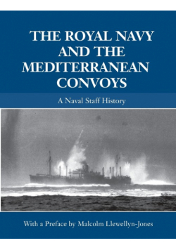 The Royal Navy and the Mediterranean Convoys