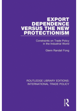 Export Dependence versus the New Protectionism
