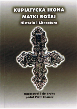Kupiatycka ikona Matki Bożej Historia i literatura