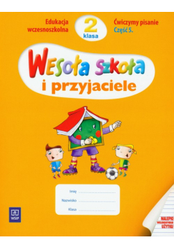 Wesoła szkoła i przyjaciele 2 Ćwiczymy pisanie część 5