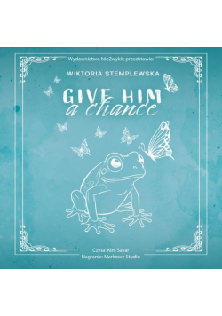 Give Him a Chance