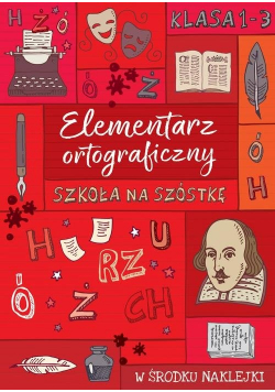 Szkoła na szóstkę Elementarz ortograficzny