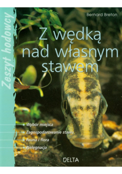 Breton Bernard - Z wędką nad własnym stawem
