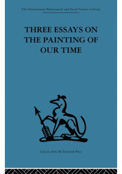 Three Essays on the Painting of our Time