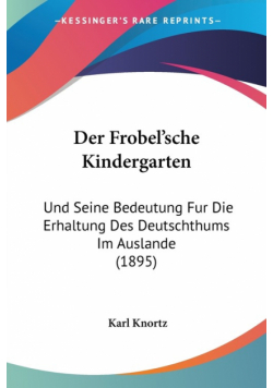 Der Frobel'sche Kindergarten