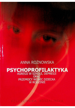 Psychoprofilaktyka agresji w szkole depresji przemocy wobec dziecka w rodzinie