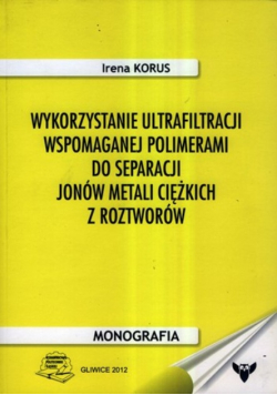 Wykorzystanie ultrafiltracji wspomaganej polimerami do separacji jonów metali ciężkich z roztworów