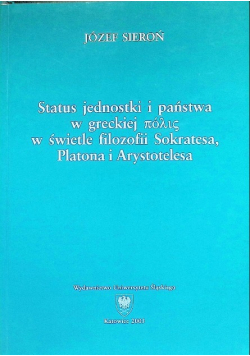 Status jednostki i państwa w greckiej w świetle filozofii Sokratesa, Platona i Arystotelesa