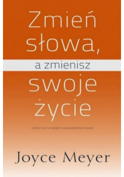 Zmień słowa a zmienisz swoje życie