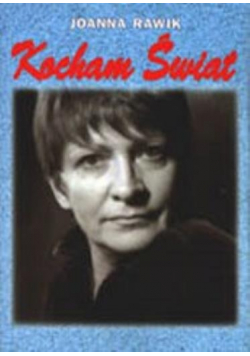 Kocham świat + autograf J Rawik