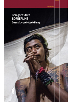 Borderline. Dwanaście podróży do Birmy