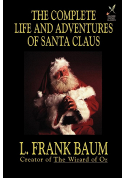 The Complete Life and Adventures of Santa Claus