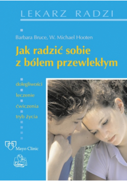 Jak sobie radzić z bólem przewlekłym