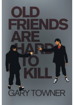 Old Friends Are Hard To Kill
