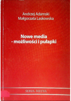 Nowe media - możliwości i pułapki