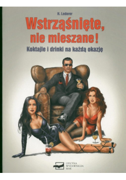 Wstrząśnięte, nie mieszane!