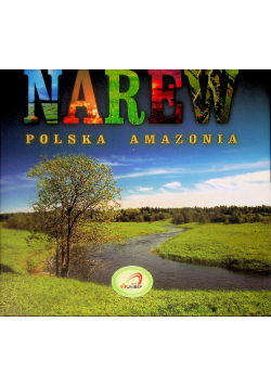 Narew: Polska Amazonia