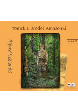 Tomek u źródeł Amazonki. Audiobook