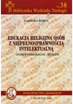 Edukacja religijna osób z niepełnosprawnością intelektualną Studium pedagogiczno religijne