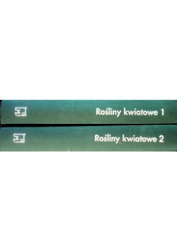 Wielka encyklopedia przyrody. Rośliny kwiatowe, Tom I i II