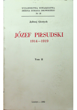 Józef Piłsudski 1914 1919 Tom II