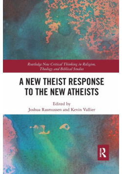 A New Theist Response to the New Atheists