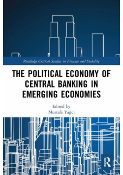 The Political Economy of Central Banking in Emerging Economies