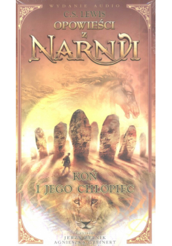 Lewis Clive Staples - Opowieści z Narnii: Koń i jego chłopiec, Audiobook