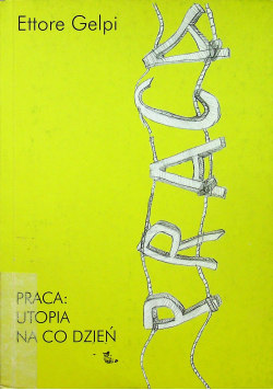 Praca utopia na codzień