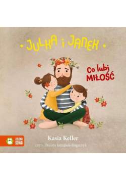 Julka i Janek. Co lubi miłość