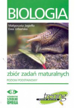 Biologia. Zbiór zadań maturalnych. Poziom podstawowy
