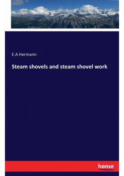 Steam shovels and steam shovel work