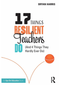 17 Things Resilient Teachers Do