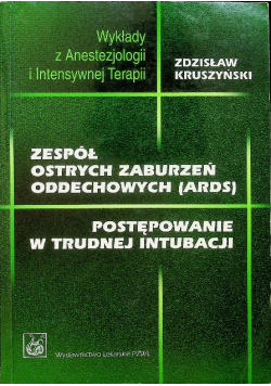 Zespół ostrych zaburzeń oddechowych ARDS postępowanie w trudnej intubacji